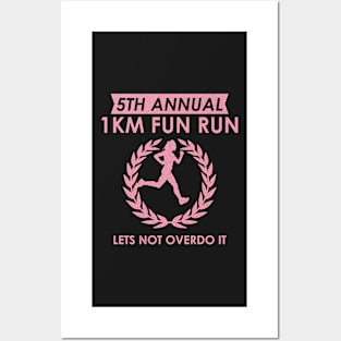 5th Annual 1km Fun Run Woman Lets Not Overdo It Posters and Art